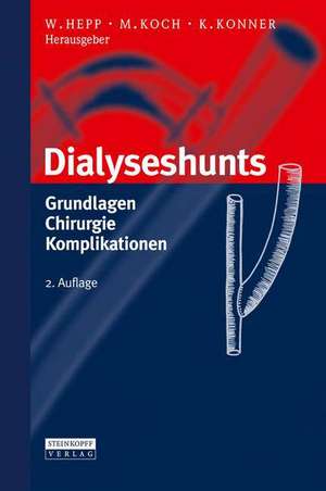 Dialyseshunts: Grundlagen - Chirurgie - Komplikationen de Wolfgang Hepp