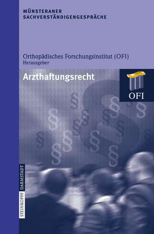 Münsteraner Sachverständigengespräche: Arzthaftungsrecht de Orthopädisches Forschungsinstitut (OFI)