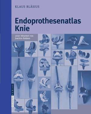 Endoprothesenatlas Knie de Klaus Bläsius