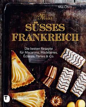 Mias süßes Frankreich de Mia Öhrn