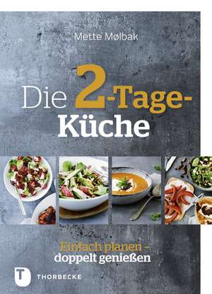 Die 2-Tage-Küche de Mette Mølbak