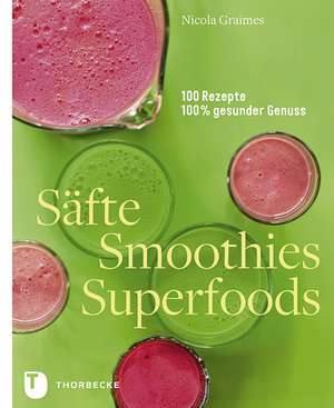 Säfte, Smoothies, Superfoods de Nicola Graimes