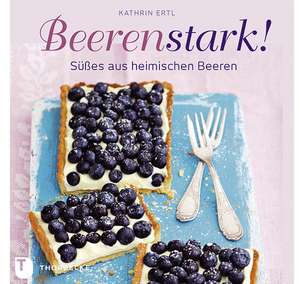 Beerenstark! de Kathrin Ertl