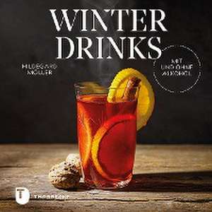 Winterdrinks mit und ohne Alkohol de Hildegard Möller