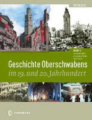 Geschichte Oberschwabens im 19. und 20. Jahrhundert de Peter Eitel