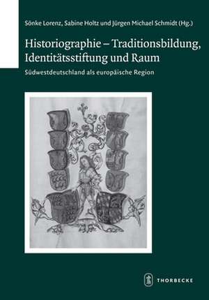 Historiographie: Suidwestdeutschland ALS Europaiische Region de Sönke Lorenz