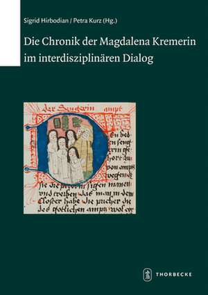 Die Chronik Der Magdalena Kremerin Im Interdisziplinaren Dialog: Leben Und Wirtschaften Im Landlichen Wurttemberg Von 1650 Bis 1800 de Sigrid Hirbodian