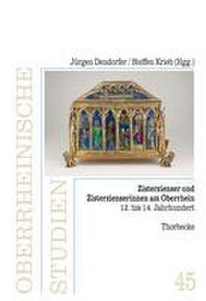 Zisterzienser und Zisterzienserinnen am Oberrhein (12. bis 14. Jahrhundert) de Jürgen Dendorfer