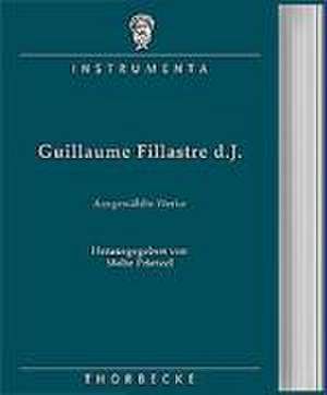 Guillaume Fillastre D. J.: Ausgewahlte Werke de Malte Prietzel