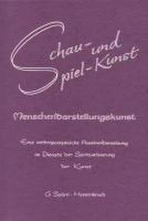 Schau- und Spielkunst, Menschendarstellungskunst de Gisela Spörri-Hessenbruch