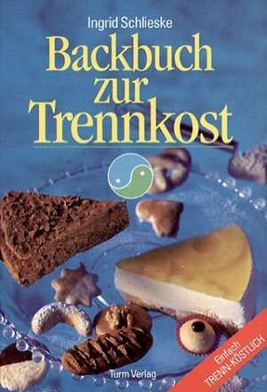 Backbuch zur Trennkost de Ingrid Schlieske