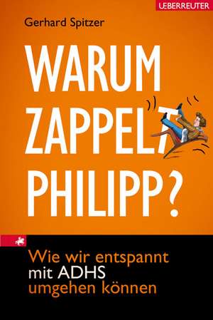 Warum zappelt Philipp? de Gerhard Spitzer