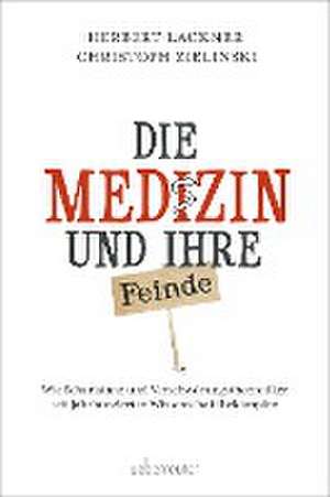 Die Medizin und Ihre Feinde de Herbert Lackner