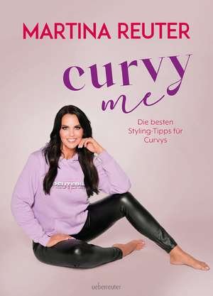 Curvy me de Martina Reuter