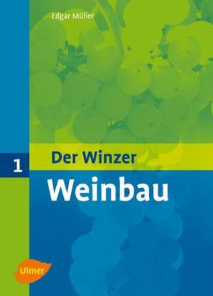 Der Winzer Band 1. Weinbau de Edgar Müller