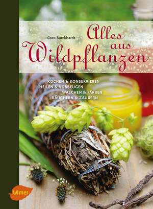 Alles aus Wildpflanzen de Coco Burckhardt