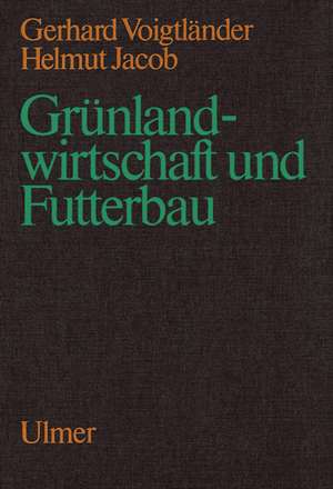 Grünlandwirtschaft und Futterbau de Gerhard Voigtländer