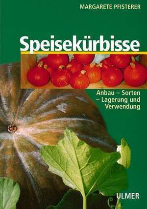 Speisekürbisse de Margarete Pfisterer