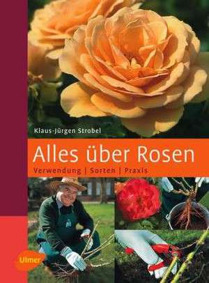 Alles über Rosen de Klaus-Jürgen Strobel