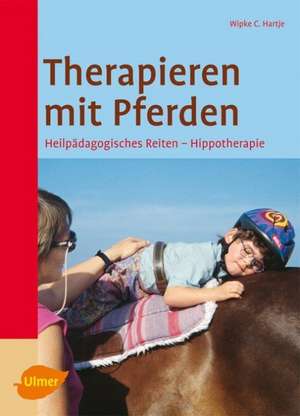 Therapieren mit Pferden de Wipke C. Hartje