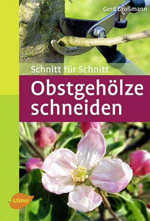 Obstgehölze schneiden de Gerd Großmann