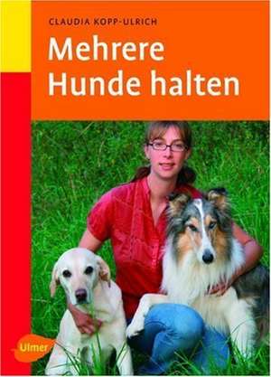 Mehrere Hunde halten de Claudia Kopp-Ulrich