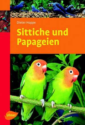 Sittiche und Papageien de Dieter Hoppe