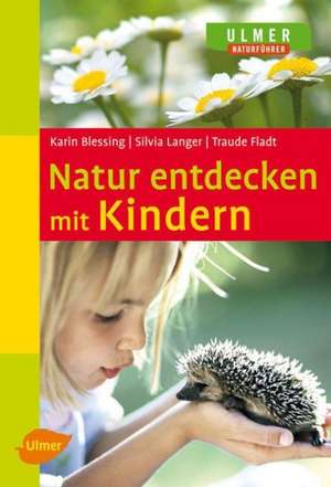 Natur entdecken mit Kindern de Karin Blessing