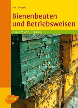 Bienenbeuten und Betriebsweisen de Franz Lampeitl