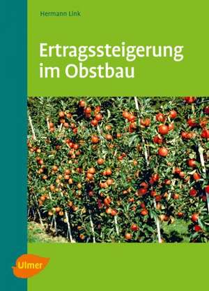 Ertragssteigerung im Obstbau de Hermann Link