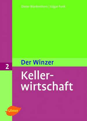 Der Winzer 2. Kellerwirtschaft de Dieter Blankenhorn