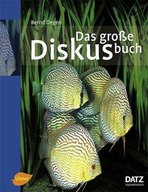 Das große Diskusbuch de Bernd Degen