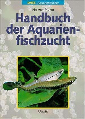 Handbuch der Aquarienfischzucht de Helmut Pinter