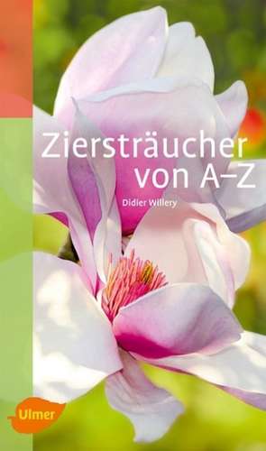 Ziersträucher von A-Z de Didier Willery