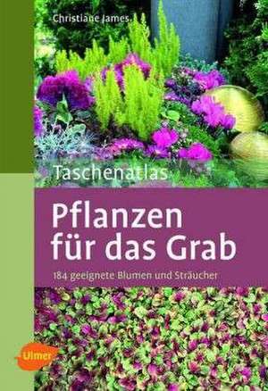 Taschenatlas Pflanzen für das Grab de Christiane James