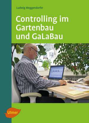 Controlling im Gartenbau und GaLaBau de Ludwig Meggendorfer