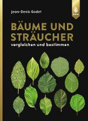 Bäume und Sträucher de Jean-Denis Godet