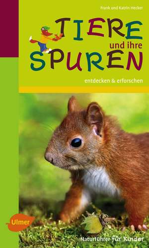 Tiere und ihre Spuren de Frank Hecker