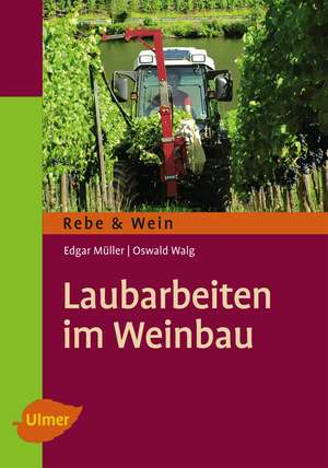 Laubarbeiten im Weinbau de Edgar Müller