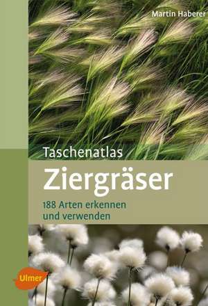 Taschenatlas Ziergräser de Martin Haberer