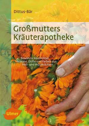 Großmutters Kräuterapotheke de Renate Dittus-Bär