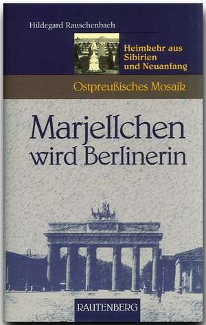 Marjellchen wird Berlinerin de Hildegard Rauschenbach