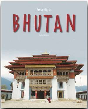 Reise durch Bhutan de Walter M. Weiss