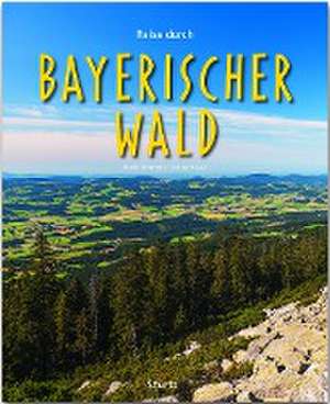 Reise durch Bayerischer Wald de Gunnar Strunz