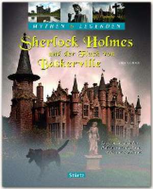 Mythen & Legenden - Sherlock Holmes und der Fluch von Baskerville - Spurensuche nach dem Höllenhund in England, Wales und Schottland de Gerald Axelrod