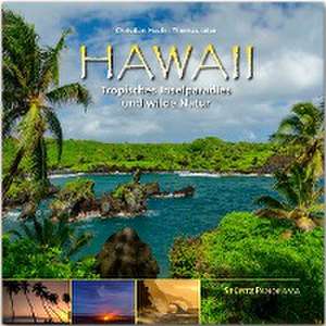 Hawaii - Tropisches Inselparadies und wilde Natur de Thomas Jeier