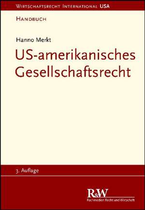 US-amerikanisches Gesellschaftsrecht de Hanno Merkt