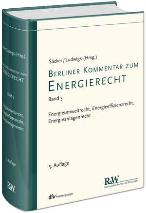 Berliner Kommentar zum Energierecht. Band 03 de Franz Jürgen Säcker