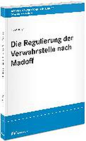 Die Regulierung der Verwahrstelle nach Madoff de Ines Cieslok