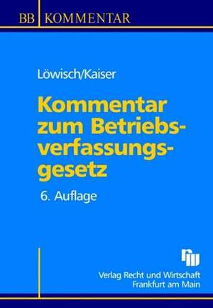 Kommentar zum Betriebsverfassungsgesetz de Manfred Löwisch